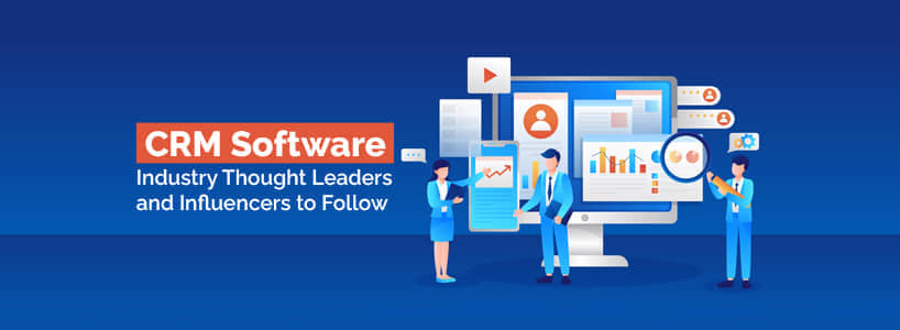 CRM Software Industry Thought Leaders and Influencers to Follow